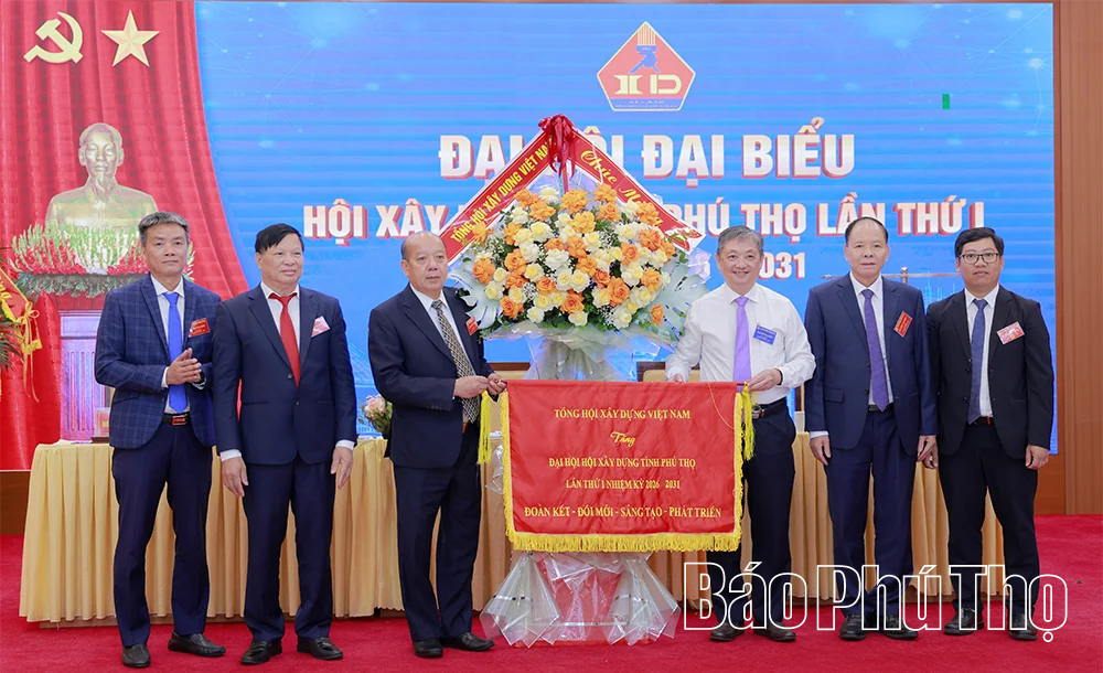 Đại hội đại biểu Hội Xây dựng tỉnh Phú Thọ lần thứ I, nhiệm kỳ 2026-2031