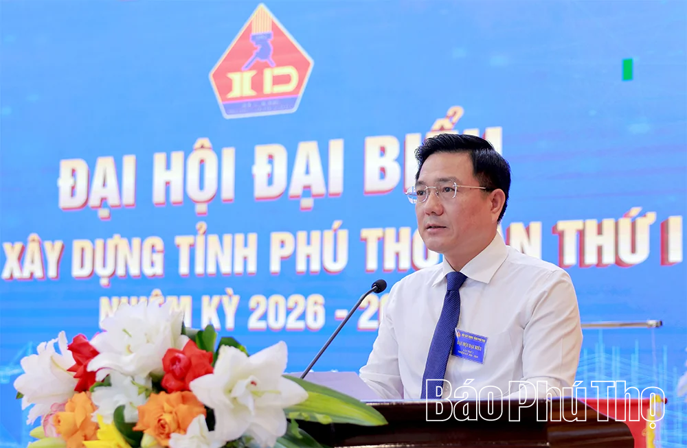 Đại hội đại biểu Hội Xây dựng tỉnh Phú Thọ lần thứ I, nhiệm kỳ 2026-2031