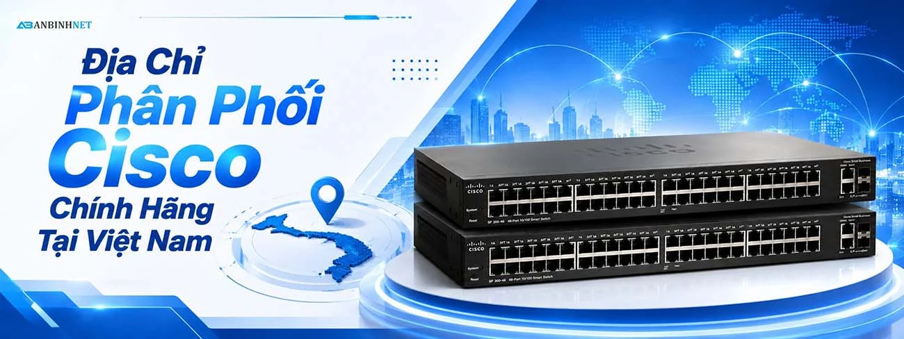 Cisco Việt Nam - Nhà phân phối thiết bị mạng Cisco chính hãng tại Việt Nam