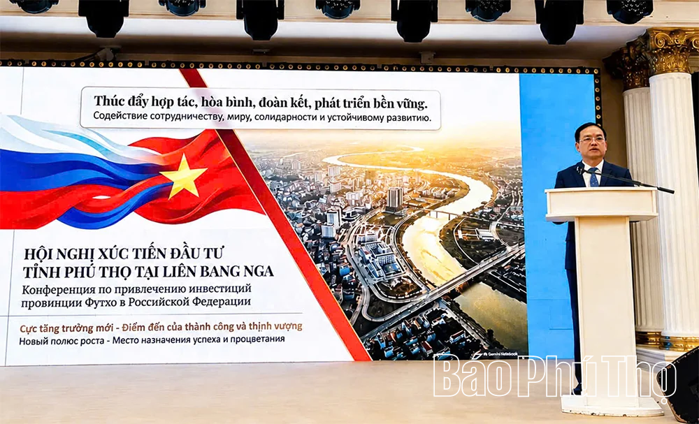 Tỉnh Phú Thọ xúc tiến đầu tư tại Liên bang Nga: Cam kết môi trường đầu tư minh bạch, đồng hành cùng doanh nghiệp