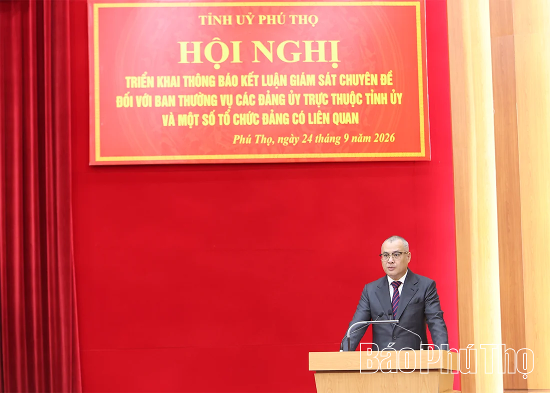 Thông báo kết luận giám sát chuyên đề đối với Ban Thường vụ các Đảng ủy trực thuộc Tỉnh ủy và một số tổ chức Đảng có liên quan