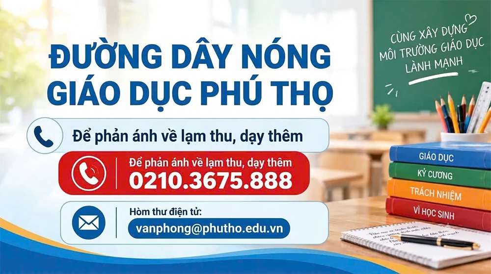 Phú Thọ công bố đường dây nóng tiếp nhận phản ánh về lạm thu, dạy thêm không đúng quy định