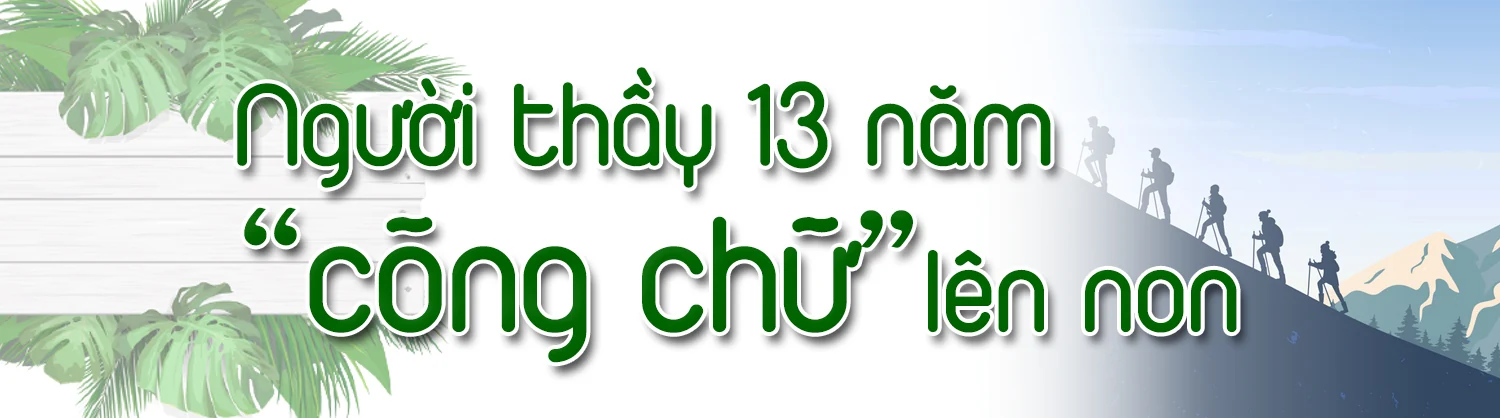 [E-Magazine] - Ngôi trường giữa đại ngàn 12 năm chưa có giáo viên nữ