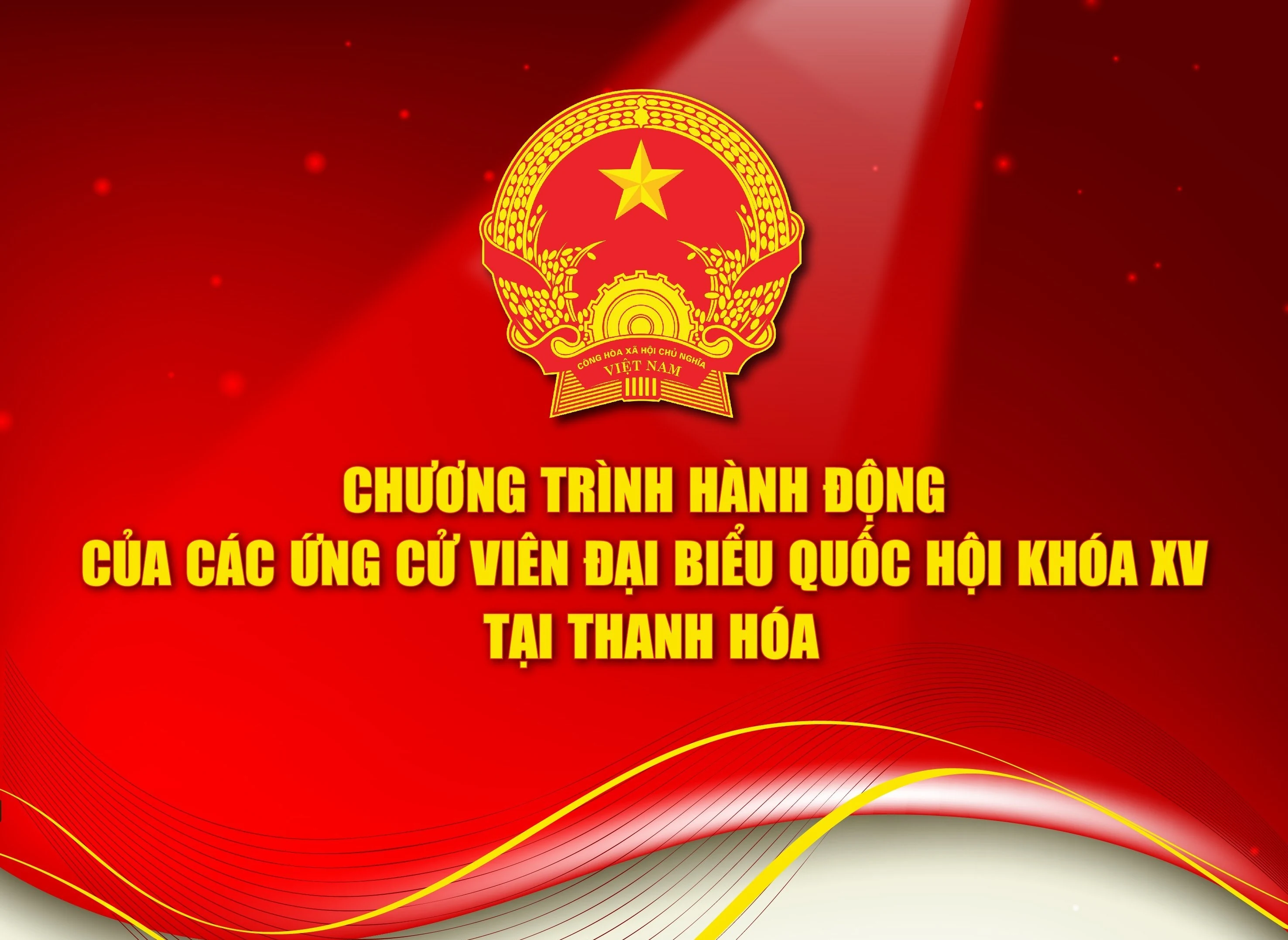 Chương trình hành động của các ứng cử viên Đại biểu Quốc hội khóa XV tại 5 đơn vị bầu cử của tỉnh Thanh Hóa