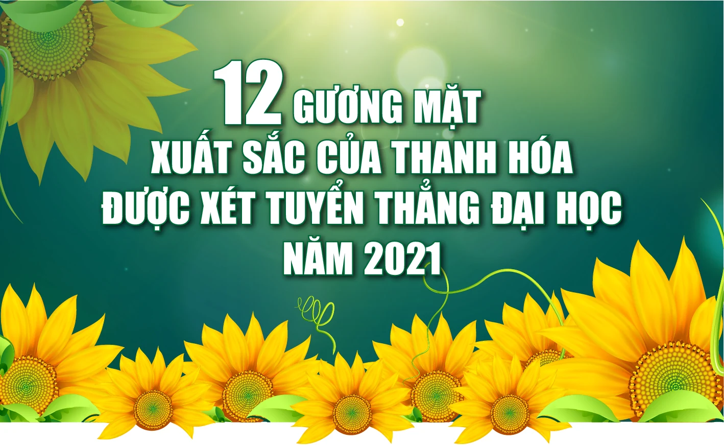12 học sinh xuất sắc của Thanh Hóa được xét tuyển thẳng đại học năm 2021