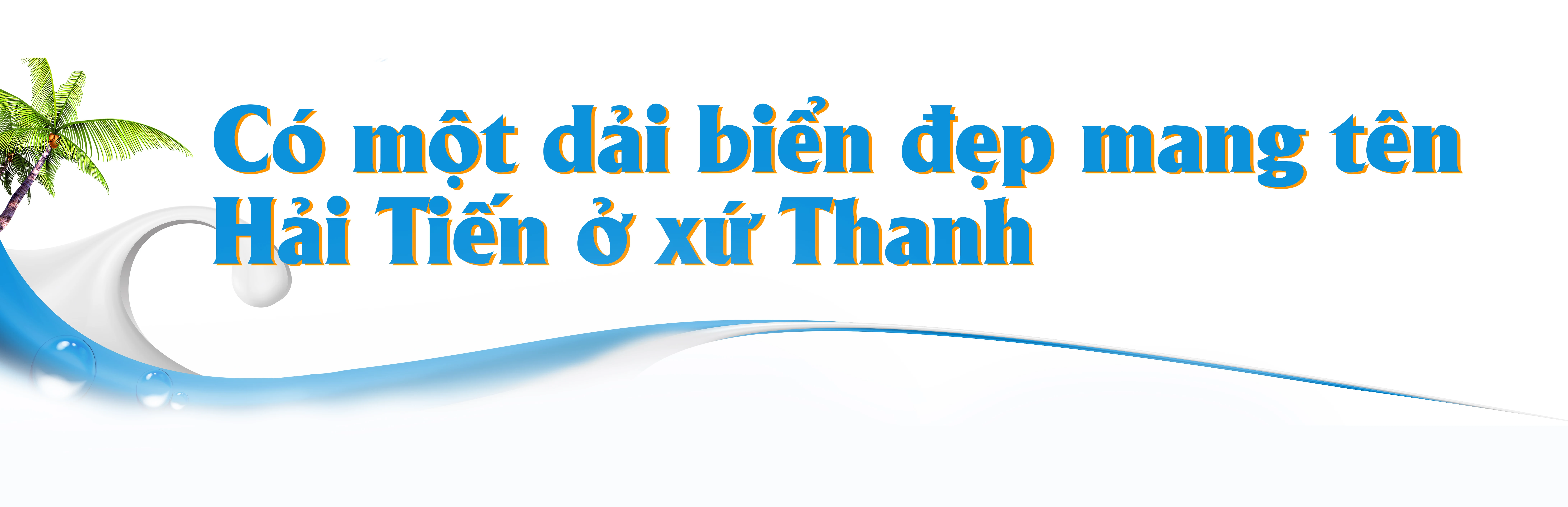 [E-Magazine] - Du lịch biển Hải Tiến - điểm đến hấp dẫn và thân thiện