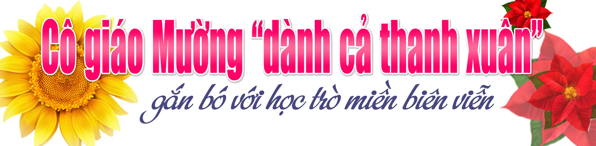 [E-Magazine] - Chuyện những người “dành cả thanh xuân” gieo chữ giữa đại ngàn