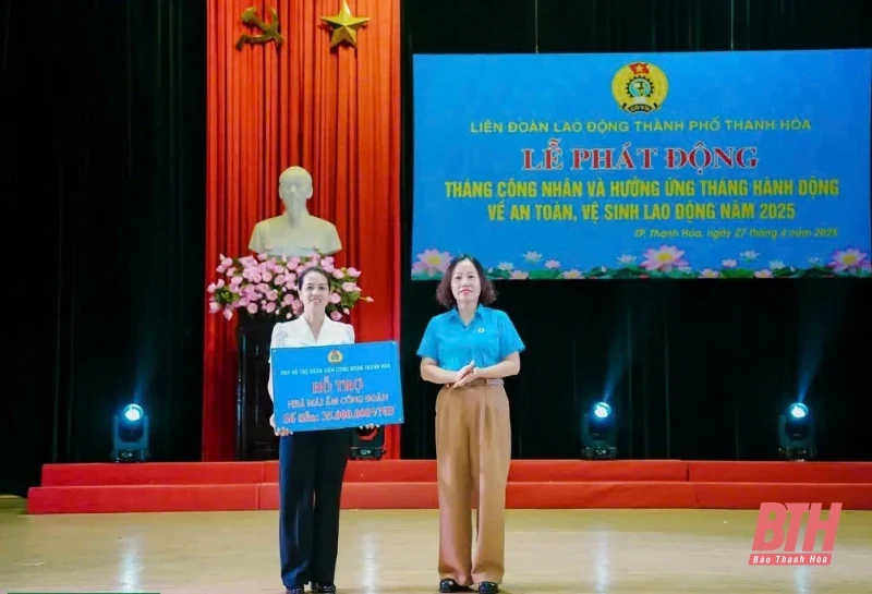 LĐLĐ TP Thanh Hoá phát động “Tháng Công nhân” năm 2025
