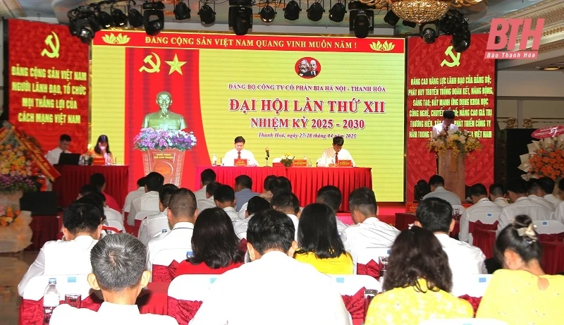 Đại hội Đảng bộ Công ty CP Bia Hà Nội – Thanh Hóa lần thứ XII, nhiệm kỳ 2025-2030