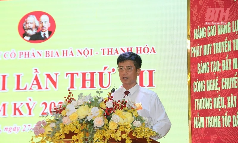 Đại hội Đảng bộ Công ty CP Bia Hà Nội – Thanh Hóa lần thứ XII, nhiệm kỳ 2025-2030