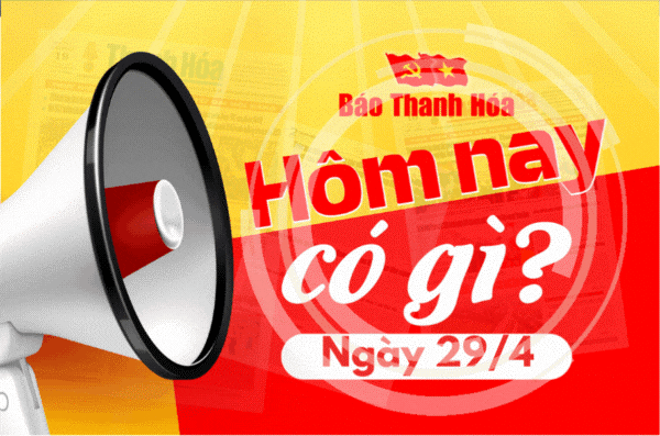 Hôm nay có gì? - Sự kiện nổi bật ngày 29/4/2025