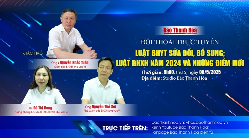 9h ngày 8/5: Đối thoại trực tuyến “Luật BHYT sửa đổi, bổ sung; Luật BHXH năm 2024 và những điểm mới”