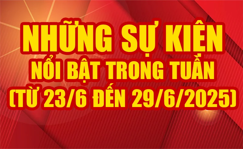 Những sự kiện nổi bật trong tuần