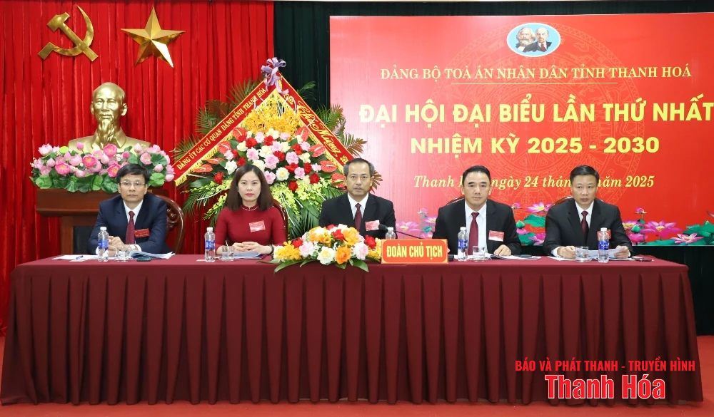 Đại hội đại biểu Đảng bộ Tòa án Nhân dân tỉnh Thanh Hóa lần thứ nhất, nhiệm kỳ 2025 - 2030