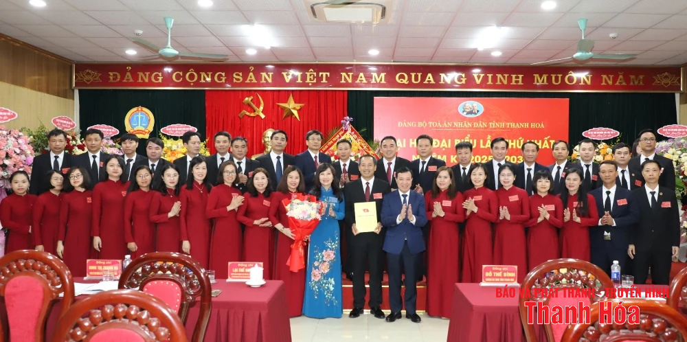 Đại hội đại biểu Đảng bộ Tòa án Nhân dân tỉnh Thanh Hóa lần thứ nhất, nhiệm kỳ 2025 - 2030