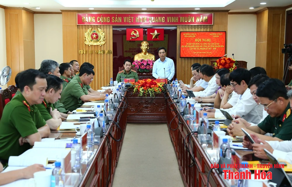 Duyệt nội dung và công tác chuẩn bị tổ chức Đại hội Đảng bộ Công an tỉnh Thanh Hóa lần thứ XX