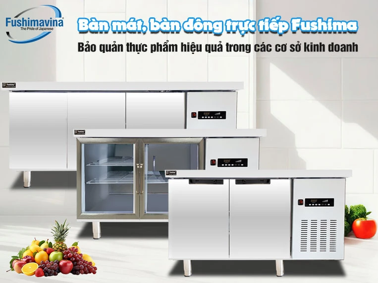 Fushimavina - Chuyên cung cấp bàn đông inox lạnh sâu, tiết kiệm điện năng