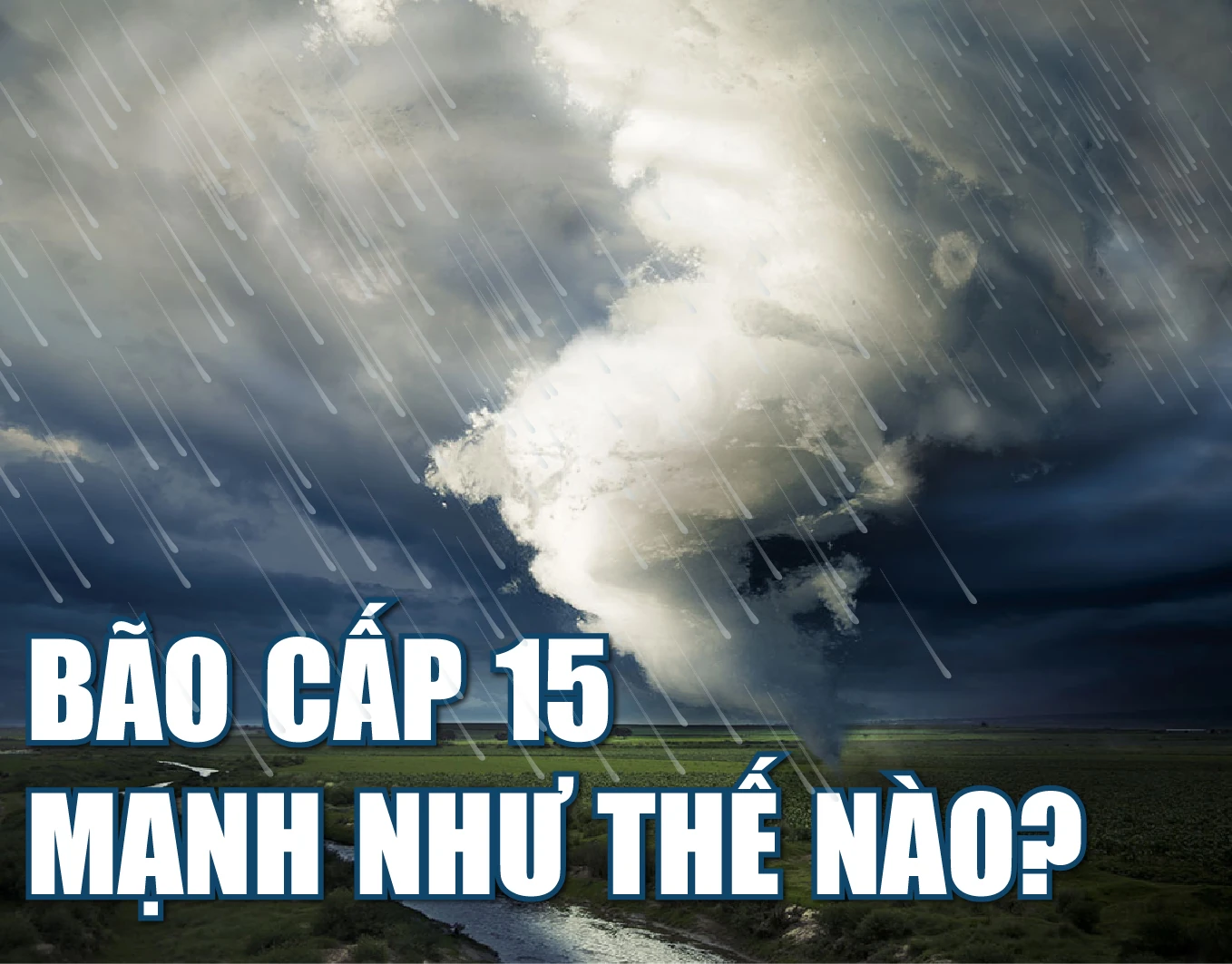 [Infographics] - Bão cấp 15 mạnh như thế nào?