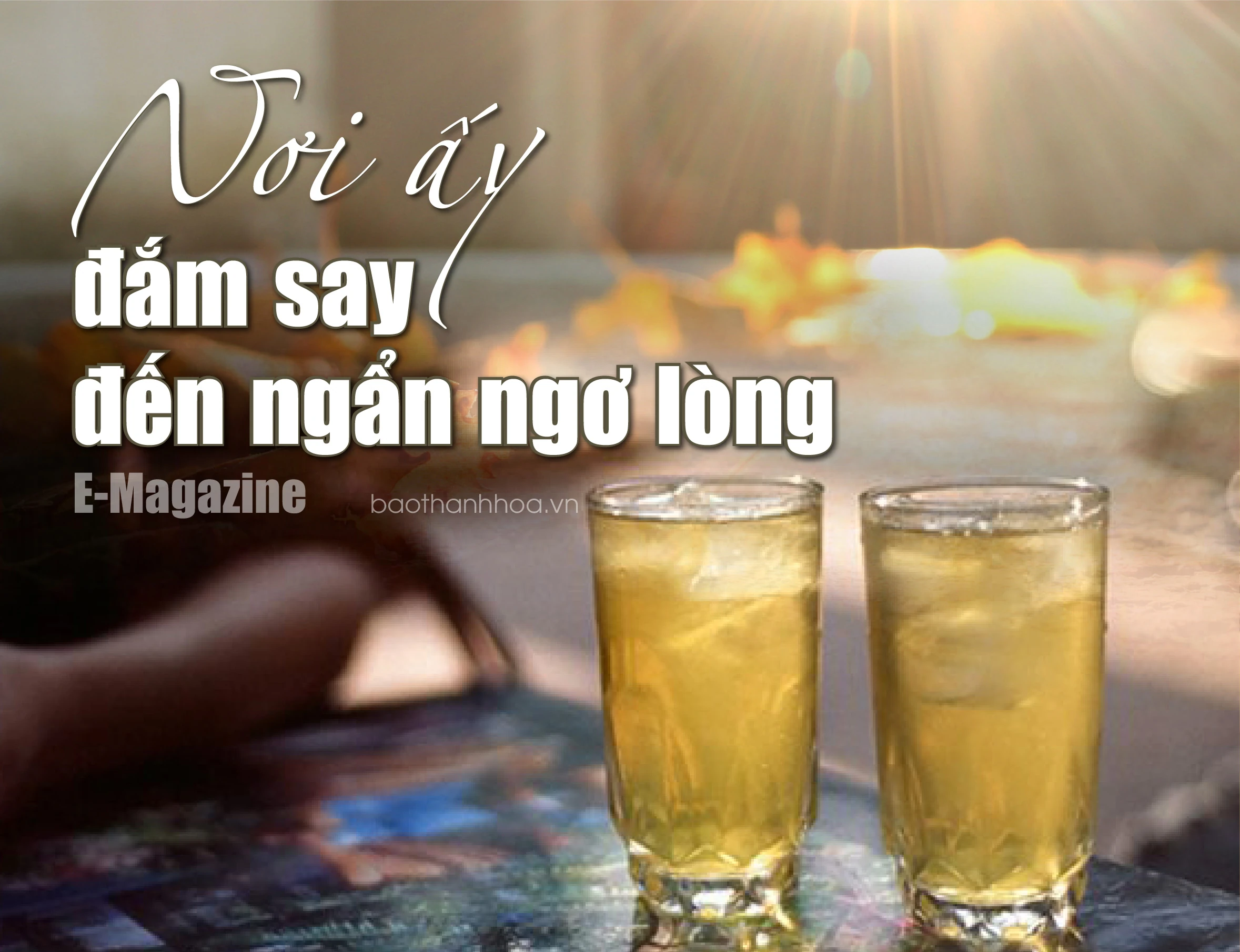 [E-Magazine]: Nơi ấy đắm say đến ngẩn ngơ lòng