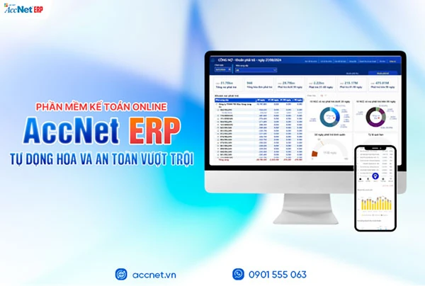 Tự động hóa kế toán, phân tích tài chính dễ dàng với AccNet ERP