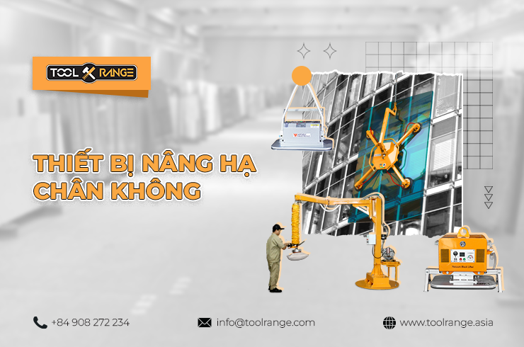 Tool Range – Khi an toàn, năng suất và chi phí gặp nhau