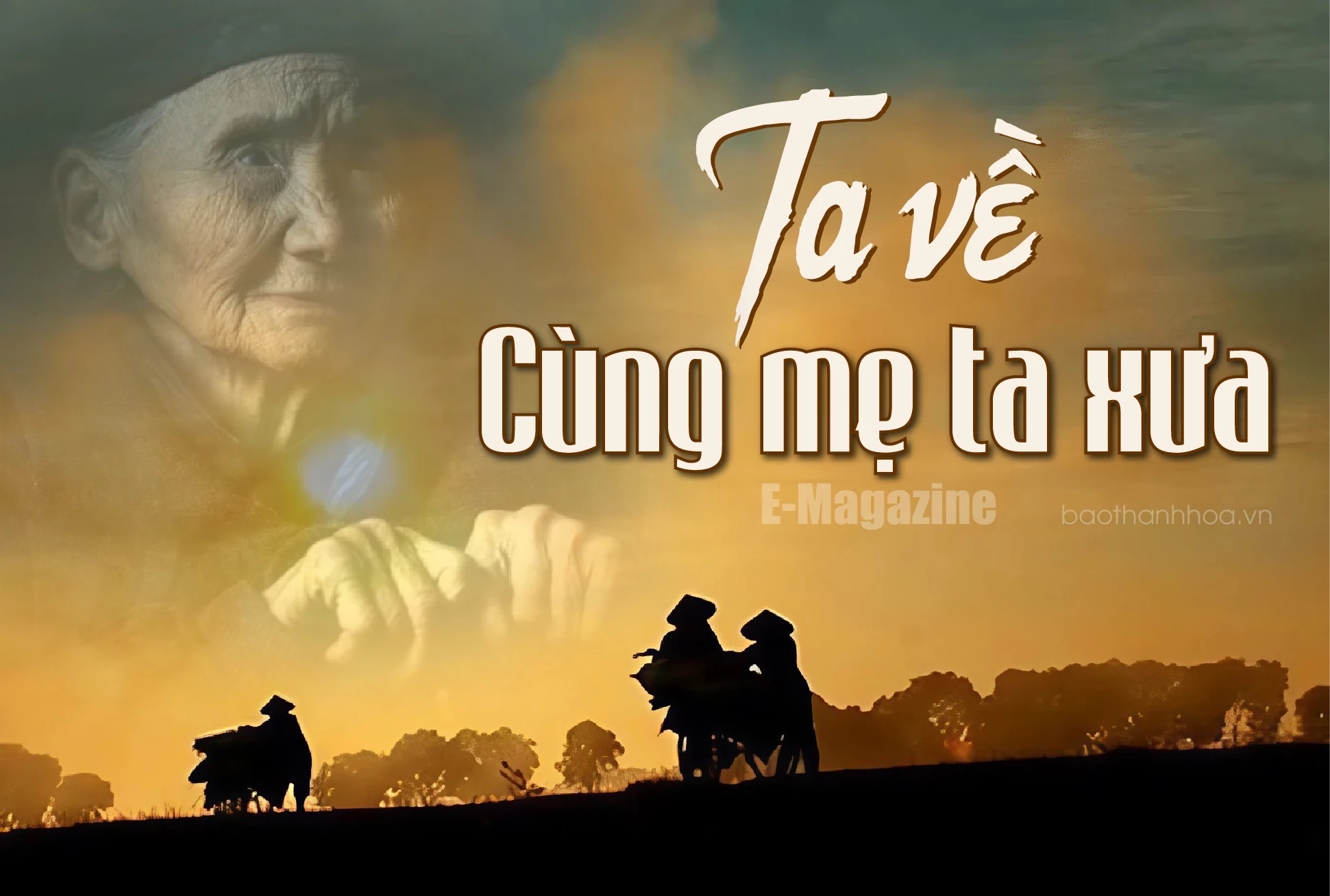 [E-Magazine]: Ta về cùng mẹ ta xưa