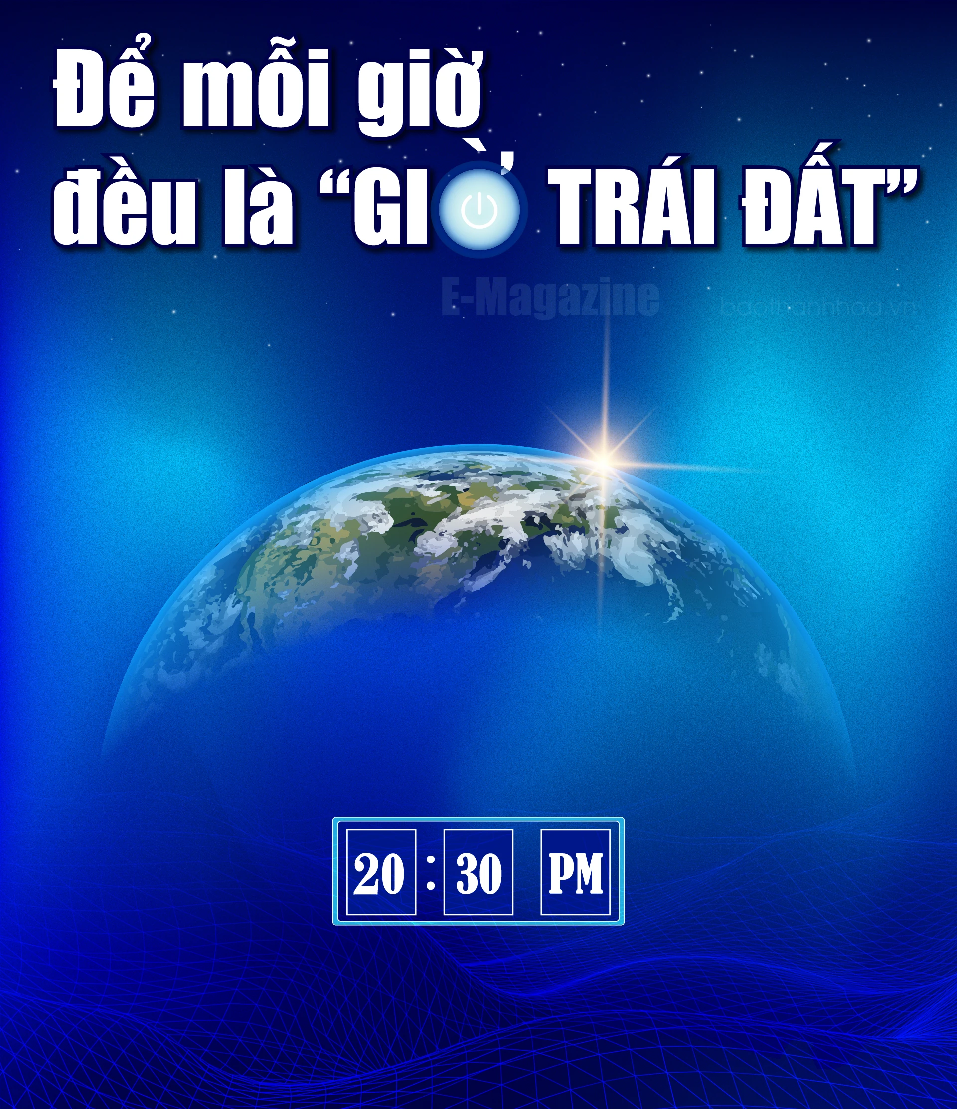[E-Magazine] - Để mỗi giờ đều là “Giờ Trái Đất”