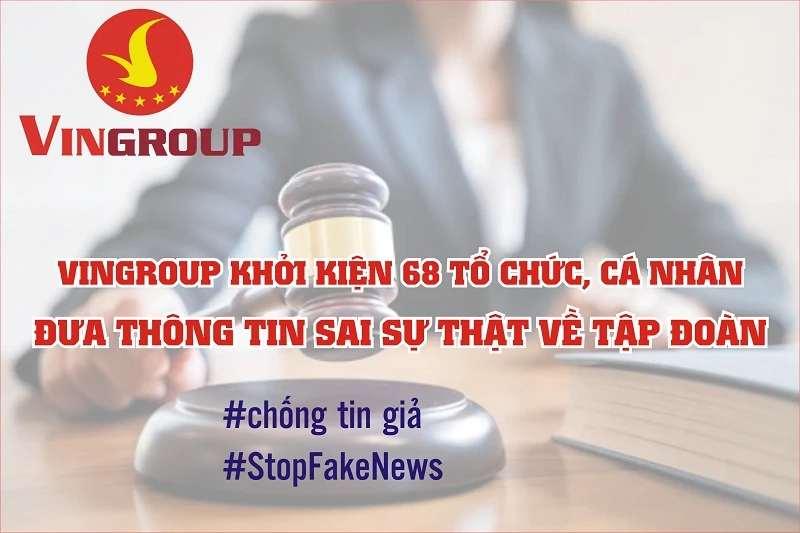 Vingroup khởi kiện 68 tổ chức, cá nhân đưa thông tin sai sự thật về Tập đoàn