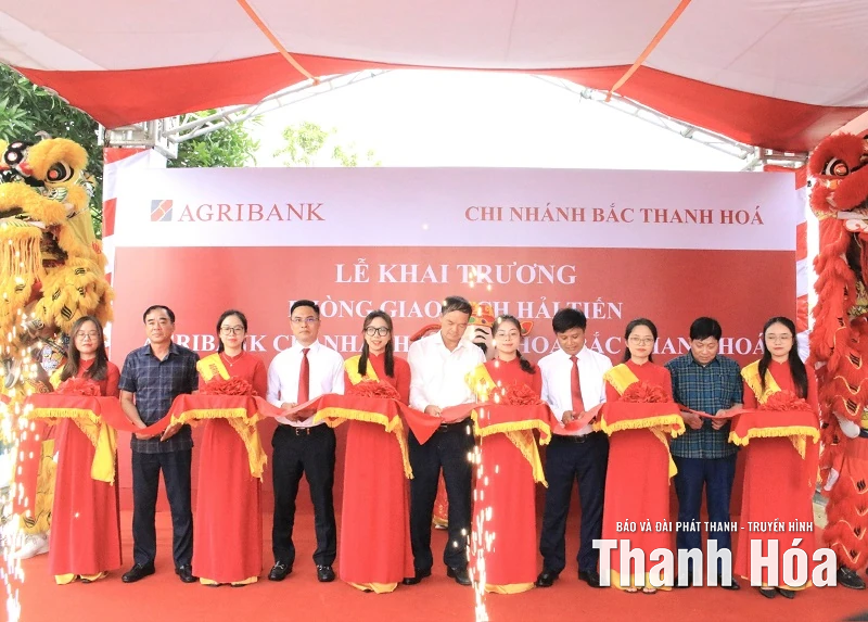 Khai trương phòng giao dịch Hải Tiến Agribank Chi nhánh Hoằng Hóa Bắc Thanh Hóa