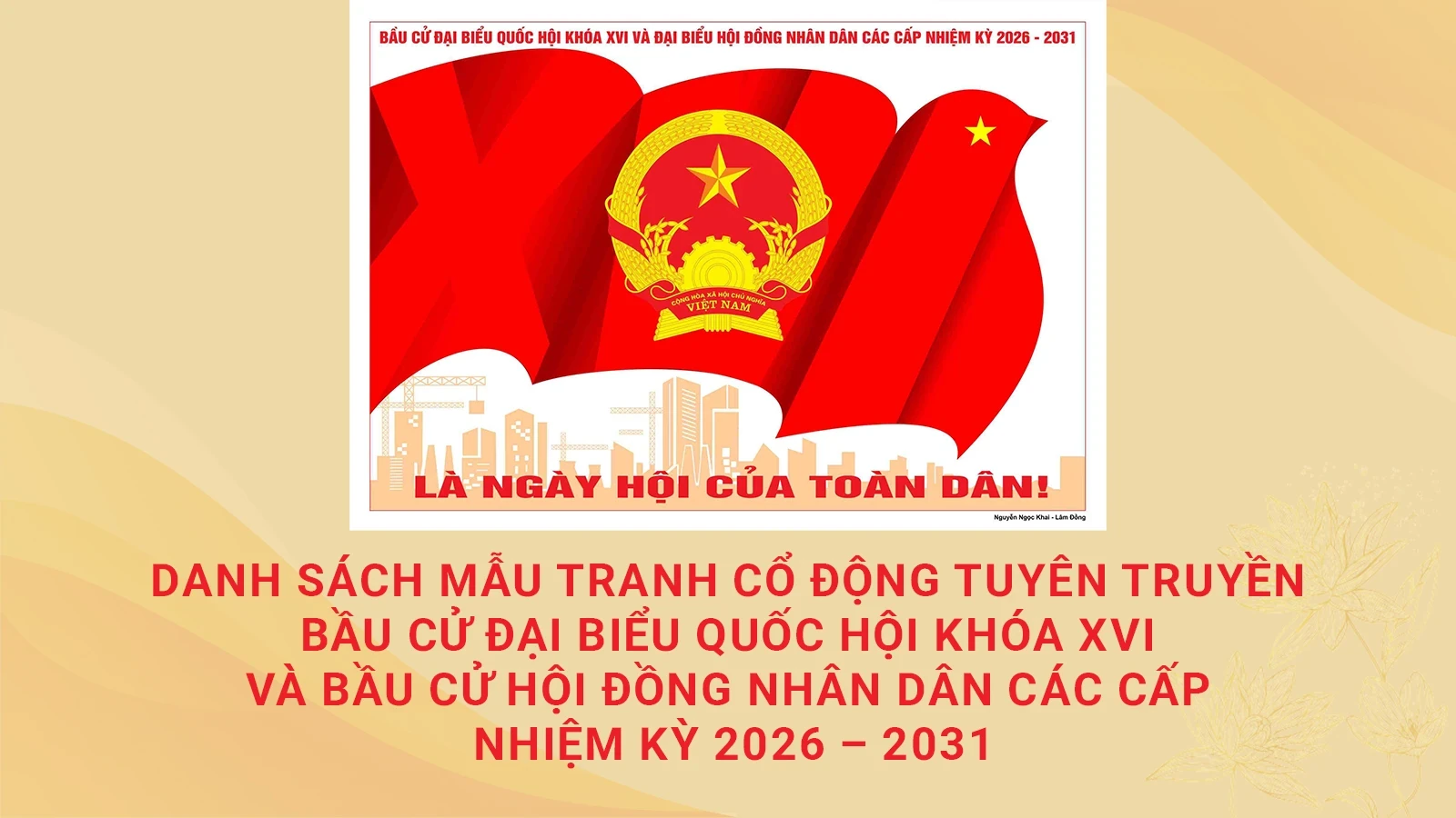 Mẫu tranh cổ động để sử dụng chính thức trong hoạt động tuyên truyên bầu cử đại biểu Quốc hội khóa XVI và HĐND các cấp nhiệm kỳ 2026 - 2031