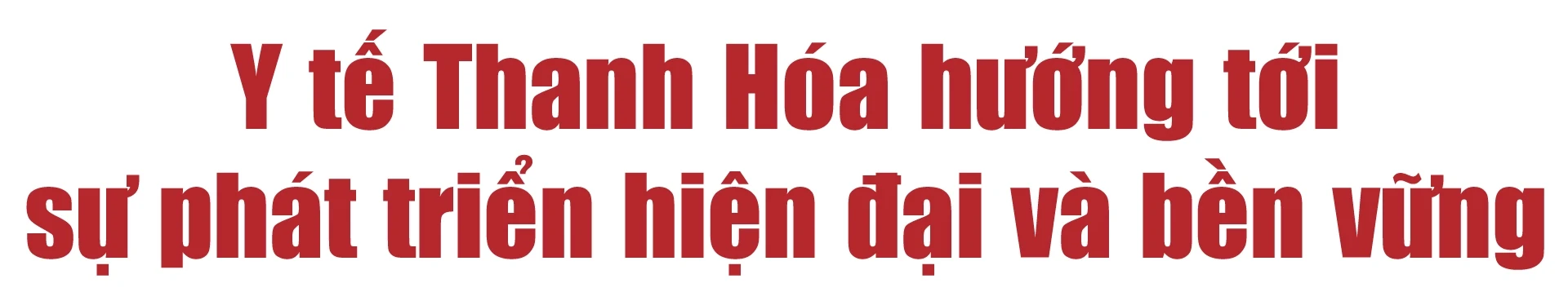 [E - Magazine] Thanh Hóa nâng cao chất lượng văn hoá, y tế, giáo dục - nền tảng phát triển bền vững