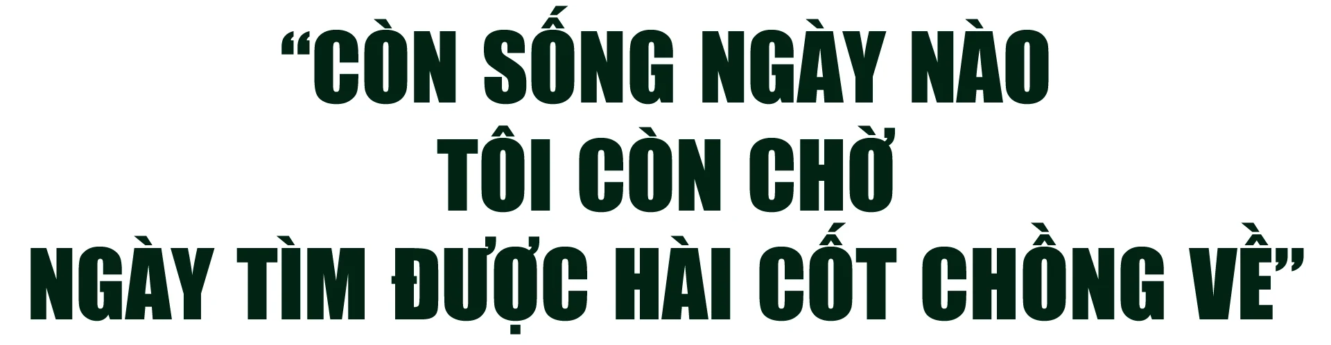 [E-Magazine] Xác minh danh tính liệt sĩ là mệnh lệnh từ trái tim!