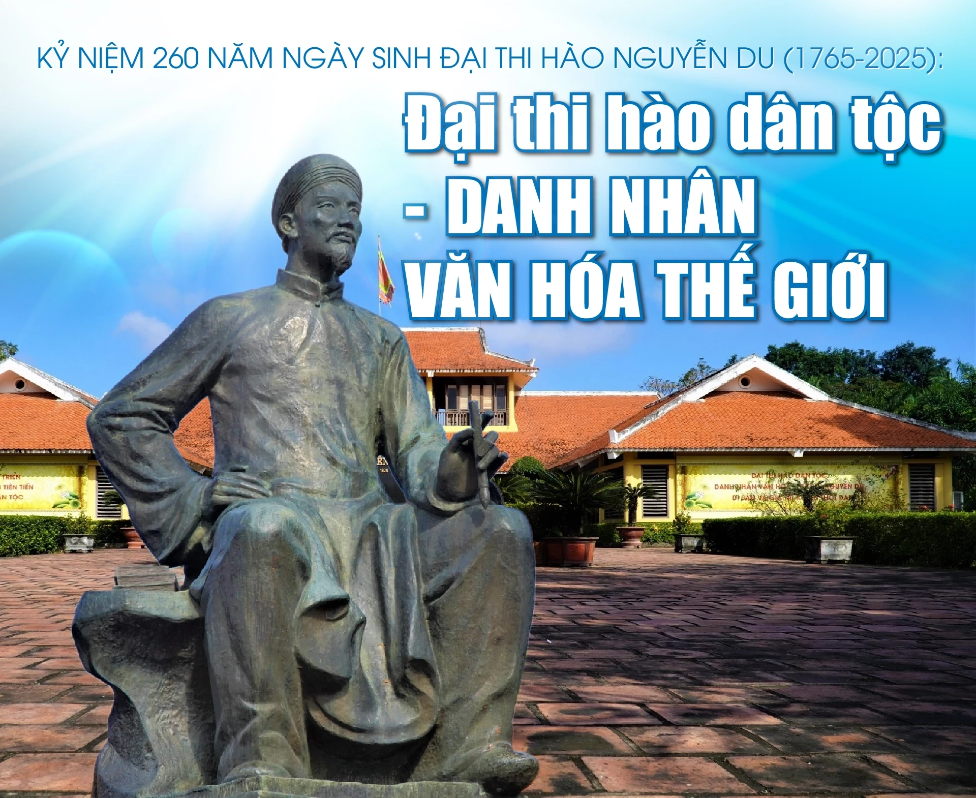[E-Magazine] Kỷ niệm 260 năm Ngày sinh Đại thi hào Nguyễn Du (1765-2025): Đại thi hào dân tộc - Danh nhân văn hóa thế giới