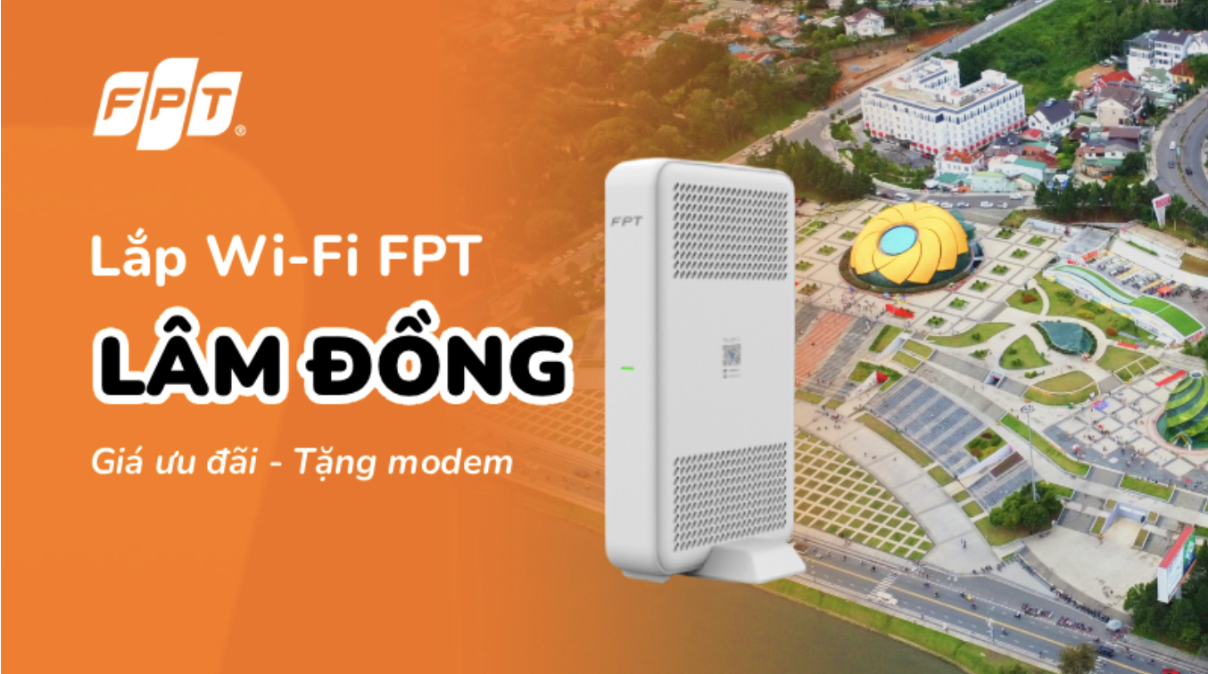Lắp mạng FPT Lâm Đồng: Kết nối internet cáp quang tốc độ cao giữa cao nguyên 2026
