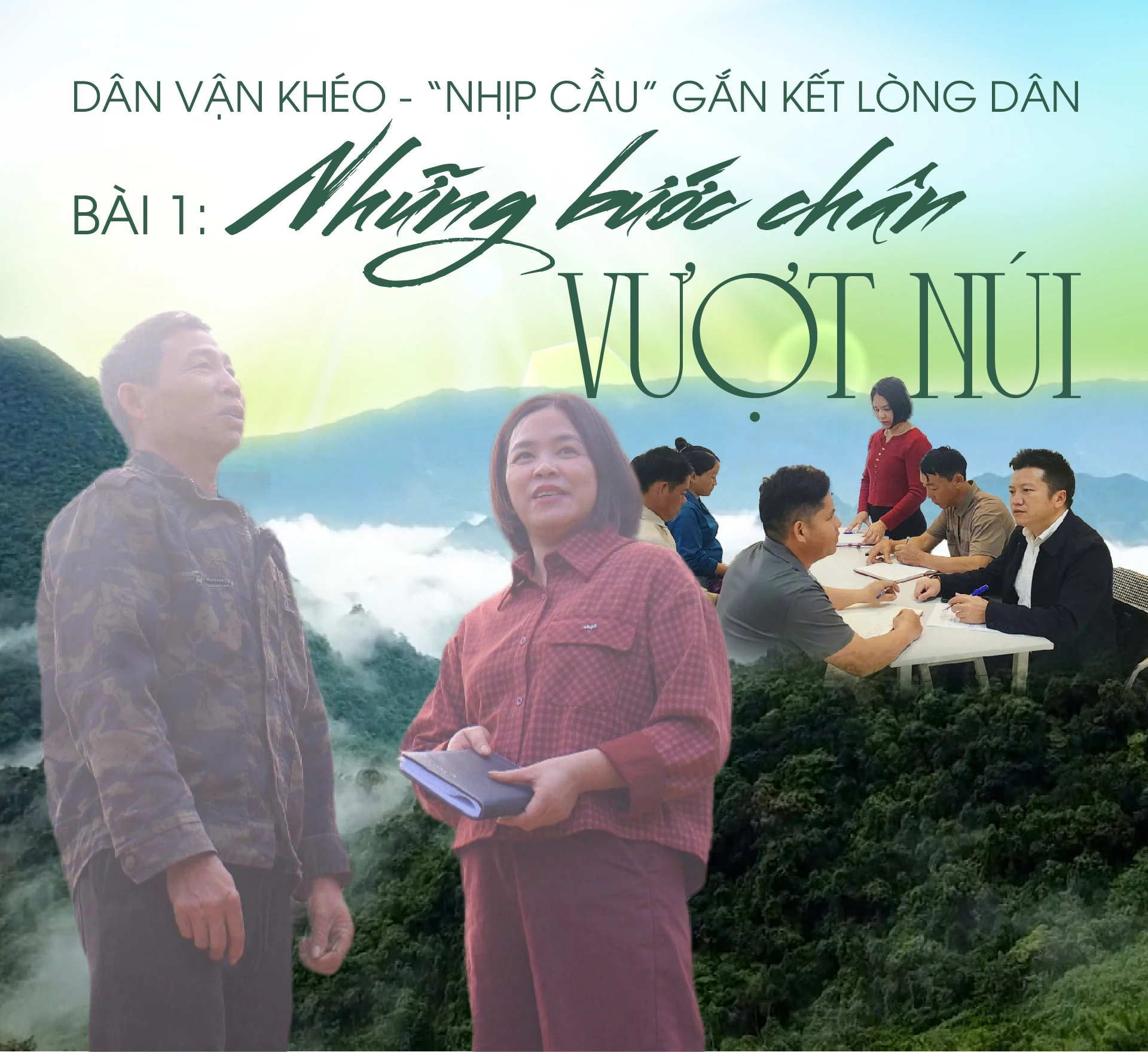 [E-Magazine] Dân vận khéo - “nhịp cầu” gắn kết lòng dân (Bài 1): Những bước chân vượt núi