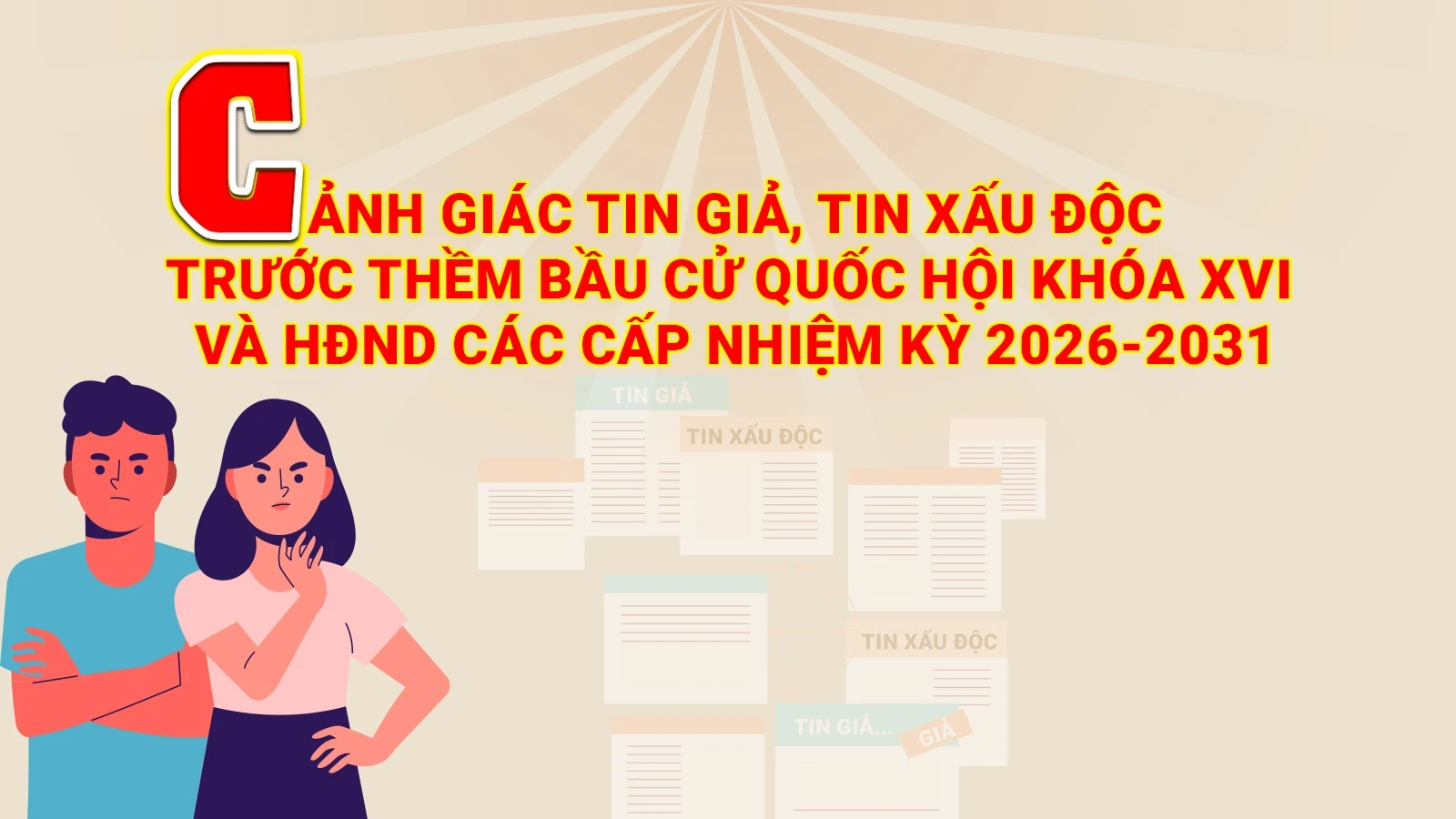 [Infographics] Cảnh giác tin giả, tin xấu độc trước thềm bầu cử Quốc hội khóa XVI và HĐND các cấp nhiệm kỳ 2026-2031