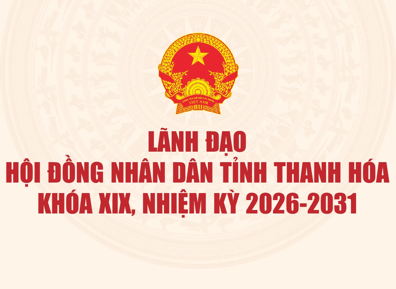 Lãnh đạo Hội đồng nhân dân tỉnh Thanh Hóa khóa XIX, nhiệm kỳ 2026-2031