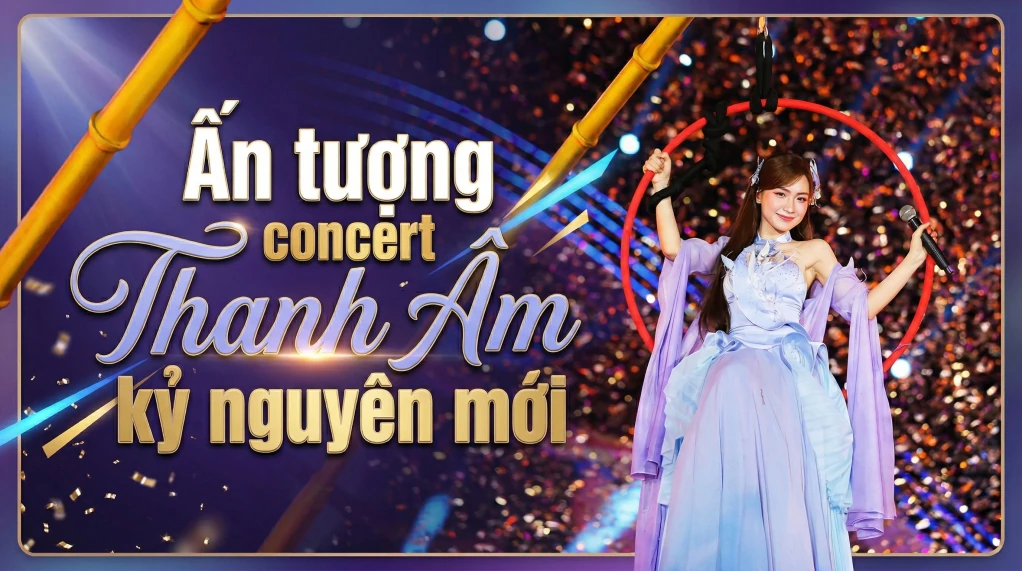 Ấn tượng chương trình nghệ thuật Thanh âm Kỷ nguyên mới