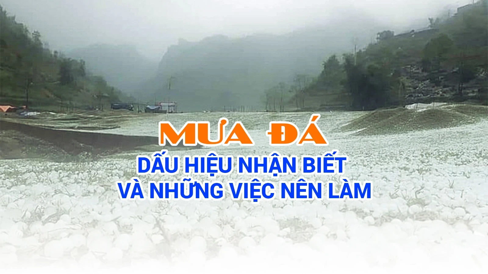 [Infographics] Mưa đá: Dấu hiệu nhận biết và những việc nên làm