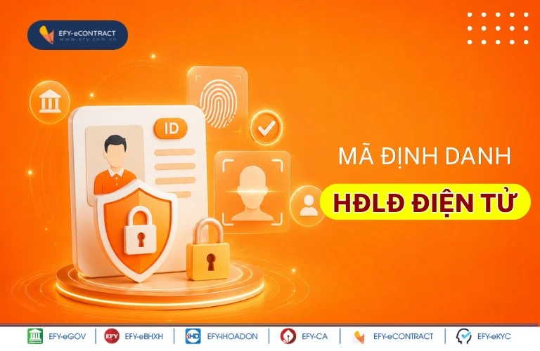 EFY-eCONTRACT giải pháp hỗ trợ doanh nghiệp triển khai hợp đồng lao động điện tử