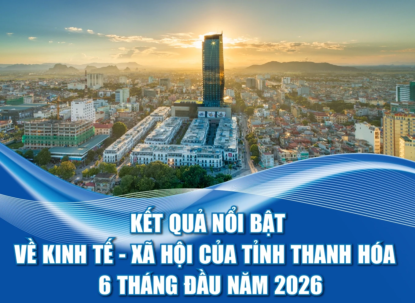 Kết quả nổi bật về kinh tế - xã hội của tỉnh Thanh Hóa 6 tháng đầu năm 2026