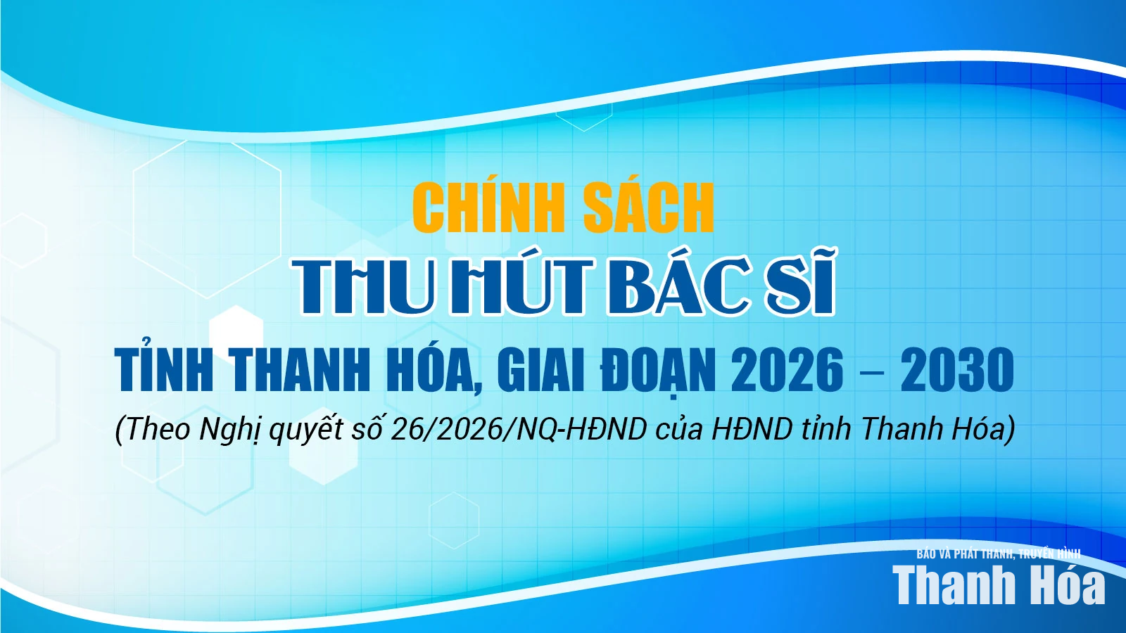 Chính sách thu hút bác sĩ tỉnh Thanh Hóa, giai đoạn 2026 - 2030