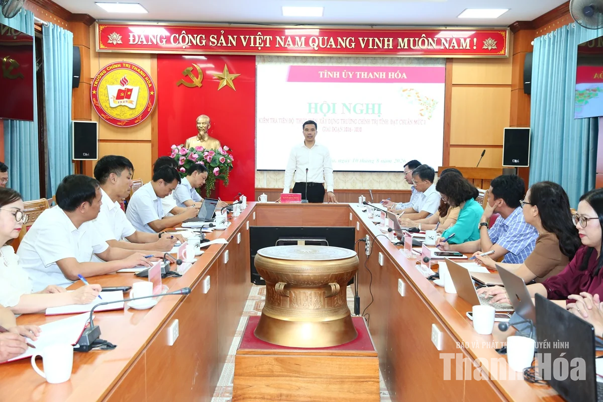 Đánh giá tiến độ xây dựng Trường Chính trị tỉnh Thanh Hóa đạt chuẩn mức 2