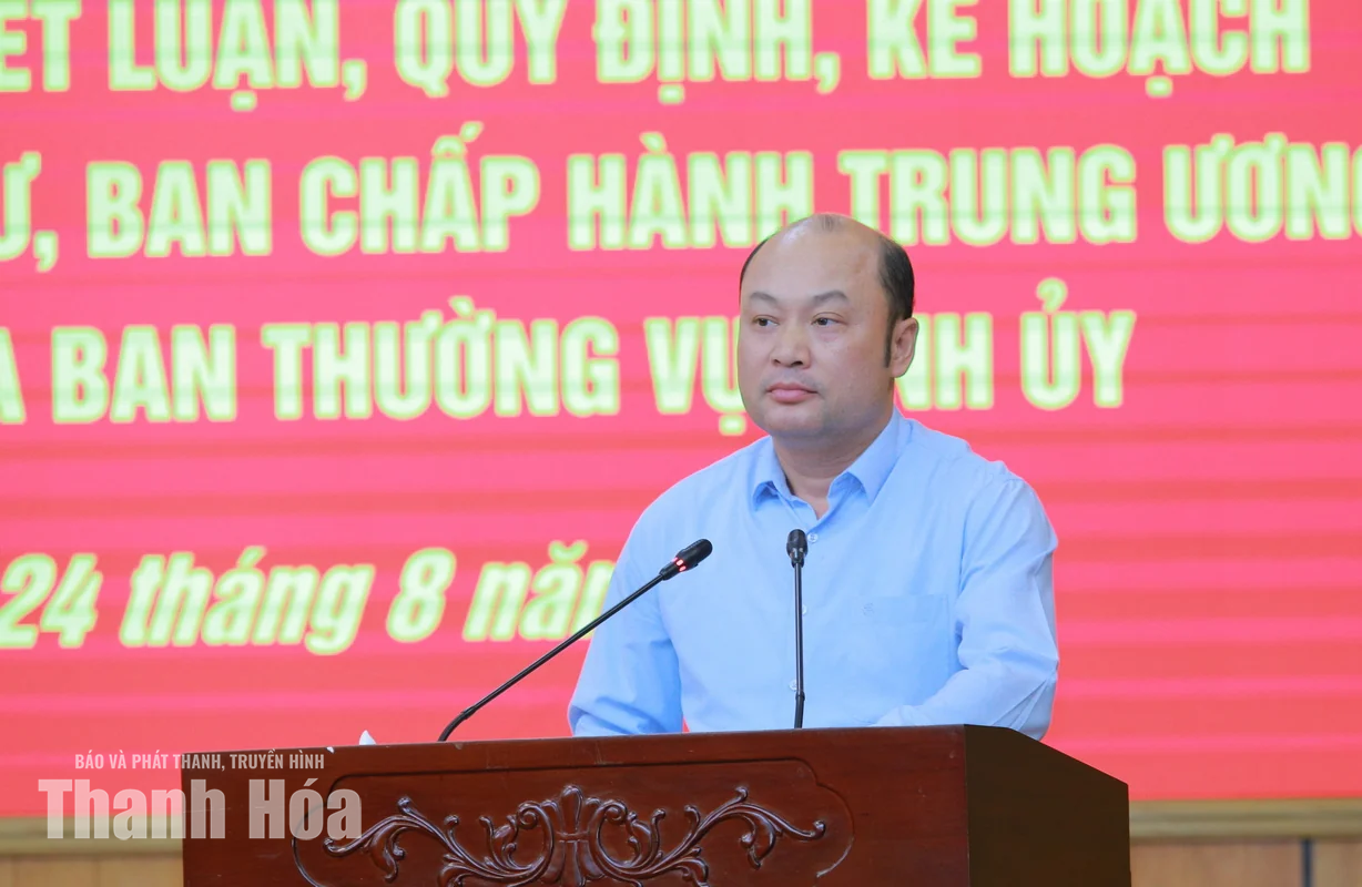 Thanh Hóa quán triệt, triển khai các nghị quyết, chỉ thị, quy định mới của Trung ương và của tỉnh