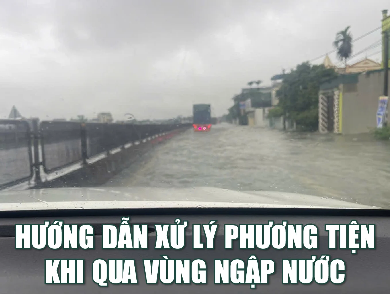 Hướng dẫn xử lý phương tiện khi qua vùng ngập nước