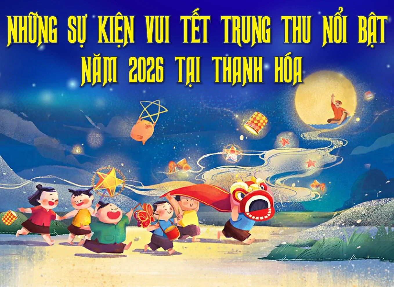 Những sự kiện vui Tết Trung thu nổi bật năm 2026 tại Thanh Hóa