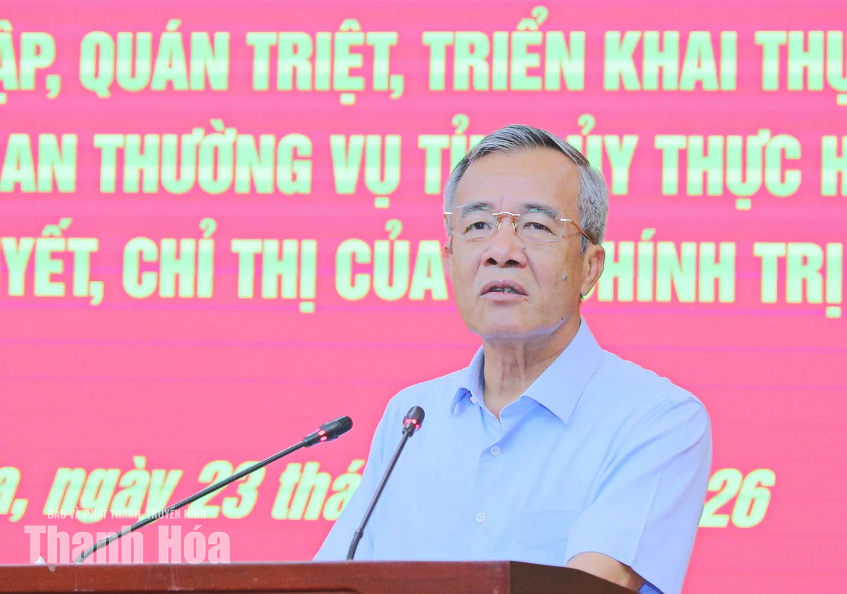 Quán triệt, triển khai kế hoạch của Ban Thường vụ Tỉnh ủy thực hiện các nghị quyết, chỉ thị của Bộ Chính trị