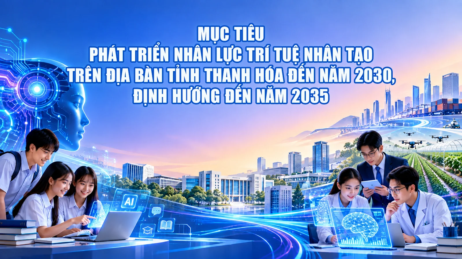 Mục tiêu phát triển nhân lực trí tuệ nhân tạo trên địa bàn tỉnh Thanh Hóa đến năm 2030, định hướng đến năm 2035