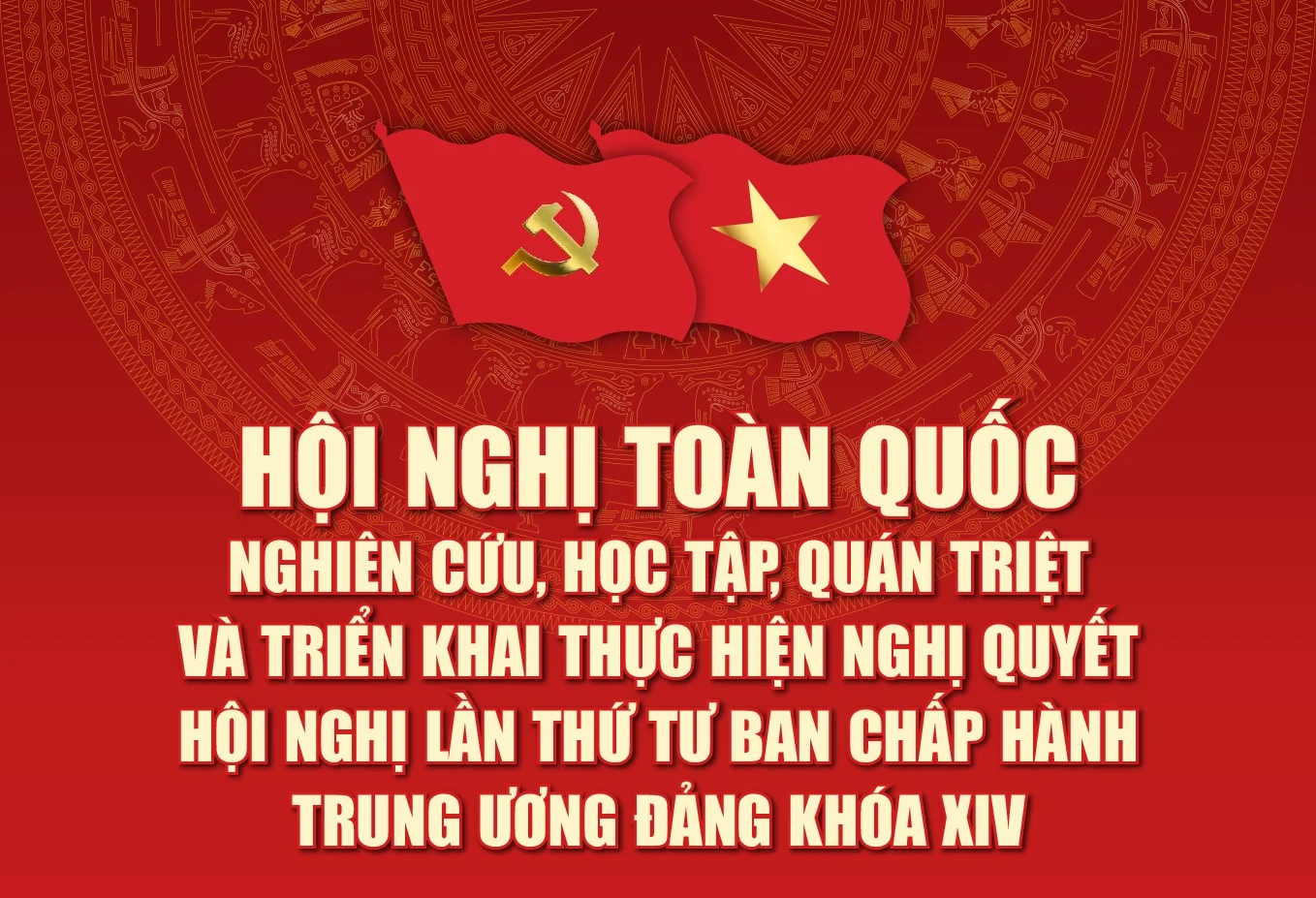 Hội nghị toàn quốc nghiên cứu, học tập, quán triệt và triển khai thực hiện Nghị quyết Hội nghị lần thứ tư, Ban Chấp hành Trung ương Đảng khóa XIV
