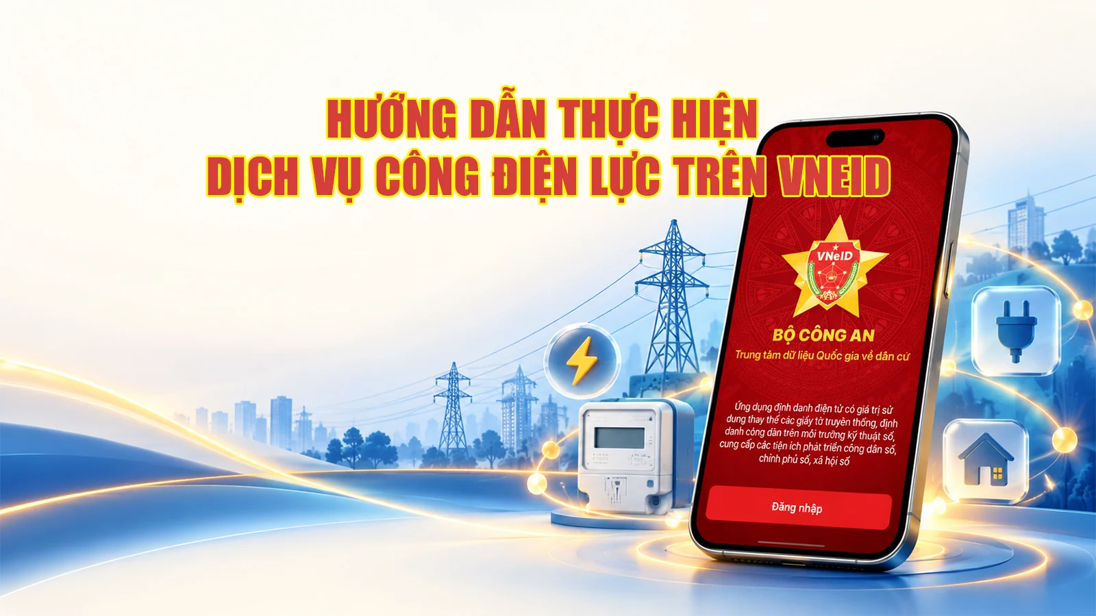 Hướng dẫn thực hiện dịch vụ công điện lực trên VNeID